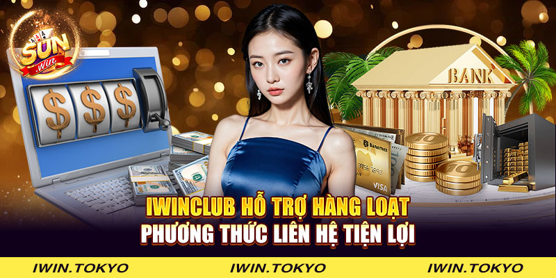 IWINclub hỗ trợ hàng loạt phương thức liên hệ tiện lợi