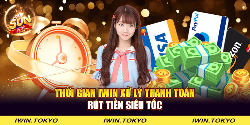 Thời gian iWin xử lý thanh toán rút tiền siêu tốc