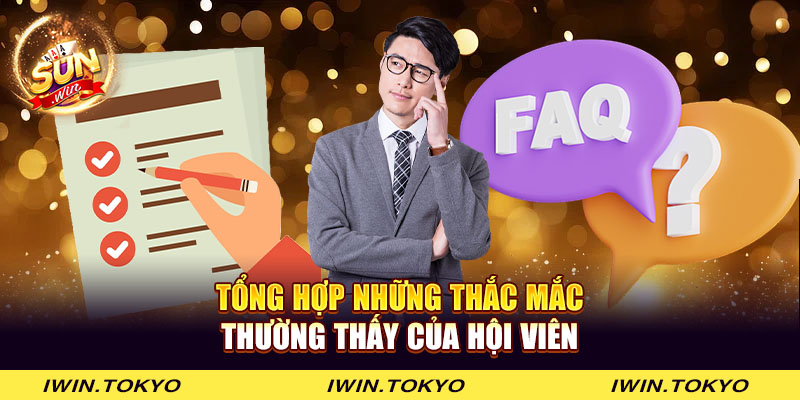 Tổng hợp những thắc mắc thường thấy của hội viên