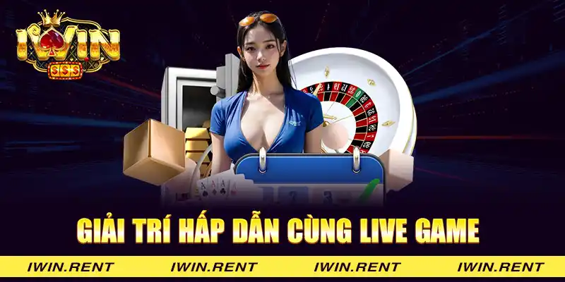 Giải trí hấp dẫn cùng live game