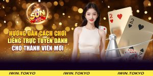 Hướng dẫn cách chơi Liêng trực tuyến dành cho thành viên mới