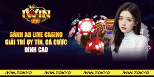 Sảnh AG Live Casino - Giải trí uy tín, cá cược đỉnh cao