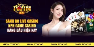 Sảnh DG Live Casino - NPH game casino hàng đầu hiện nay