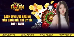 Sảnh WM Live Casino - Sân chơi giải trí uy tín top 1 iWin